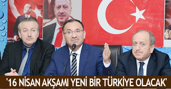 '16 Nisan akşamı yeni bir Türkiye olacak'