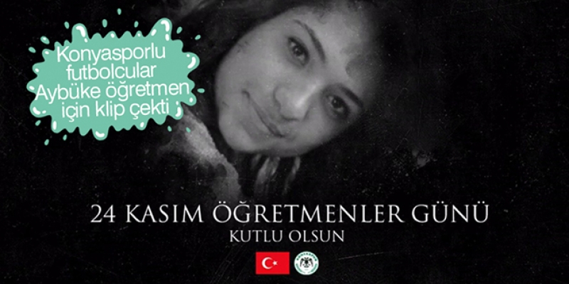 Konyasporlu futbolculardan Aybüke Öğretmen için klip