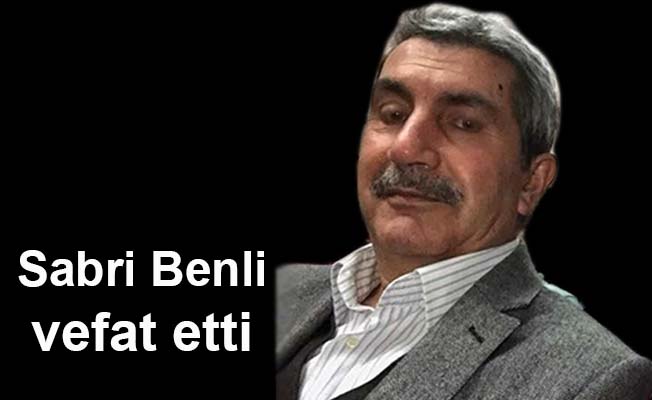 Sabri Benli vefat etti