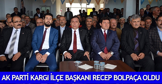  AK Parti Kargı İlçe Başkanı Recep Bolpaça oldu