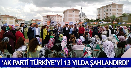  ‘AK Parti Türkiye’yi 13 yılda şahlandırdı’