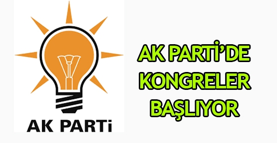 AK Parti’de kongreler başlıyor