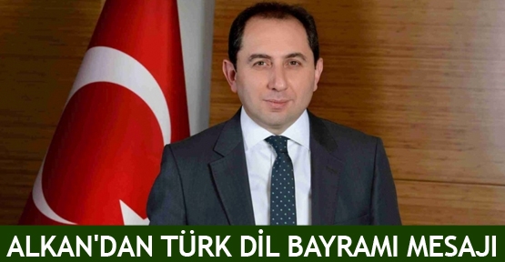 Alkan'dan Türk Dil Bayramı mesajı