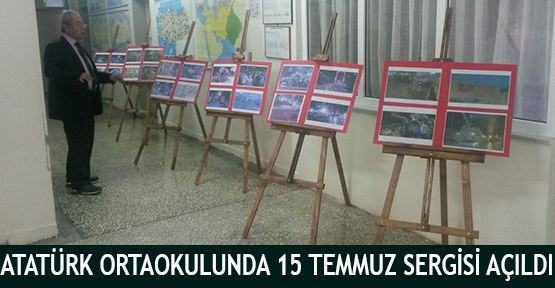 Atatürk ortaokulunda 15 temmuz sergisi açıldı
