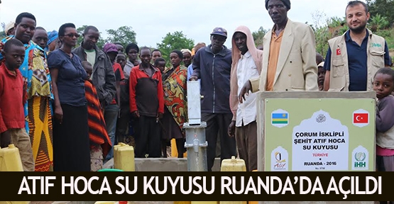Atıf Hoca Su Kuyusu Ruanda’da açıldı