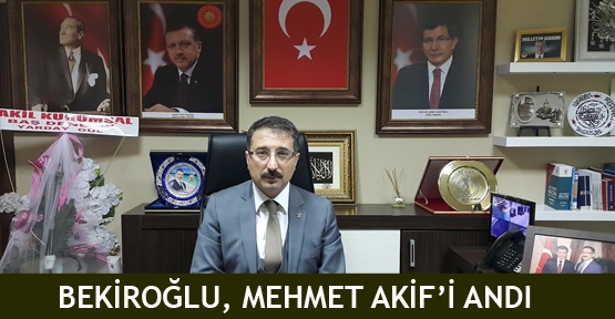 Bekiroğlu, Mehmet Akif'i andı