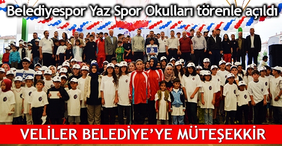 Belediyespor Yaz Spor Okulları törenle açıldı  Veliler Belediye’ye müteşekkir