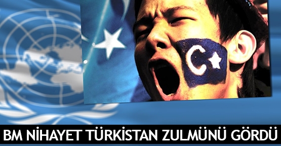  BM nihayet Türkistan zulmünü gördü