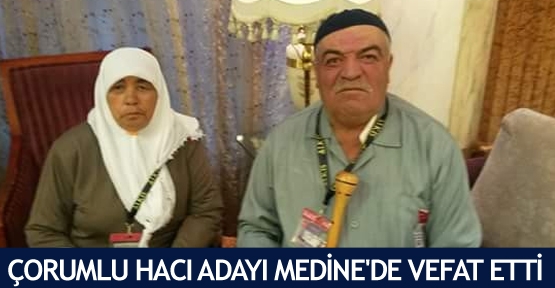 Çorumlu Hacı Adayı Medine'de Vefat Etti
