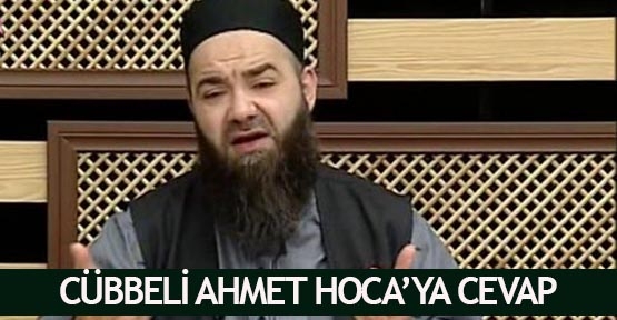 Cübbeli Ahmet Hoca’ya cevap