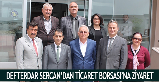 Defterdar Sercan’dan Ticaret Borsası’na ziyaret