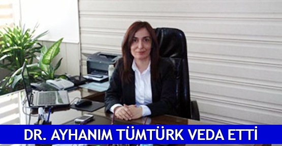  Dr. Ayhanım Tümtürk veda etti