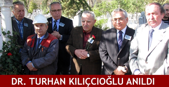 Dr. Turhan Kılıçcıoğlu anıldı
