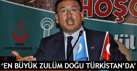  ‘En büyük zulüm Doğu Türkistan’da’