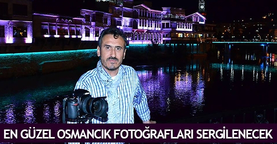  En güzel Osmancık fotoğrafları sergilenecek