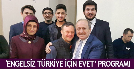 'Engelsiz Türkiye için evet’ programı