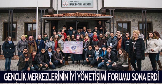 Gençlik merkezlerinin iyi yönetişimi forumu sona erdi