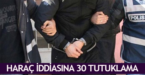 Haraç iddiasına 30 tutuklama