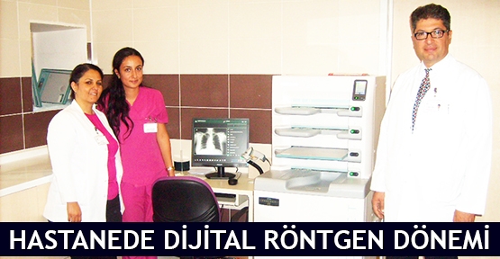 Hastanede dijital röntgen dönemi