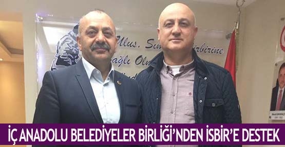 İç Anadolu Belediyeler Birliği’nden İsbir’e destek