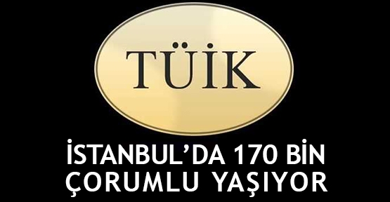  İstanbul’da 170 bin Çorumlu yaşıyor