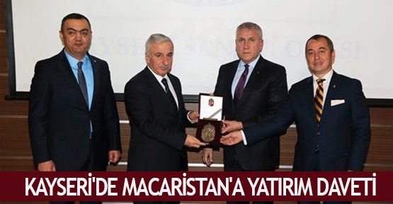 Kayseri'de Macaristan'a yatırım daveti