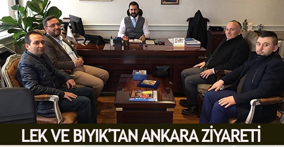 Lek ve Bıyık'tan Ankara ziyareti