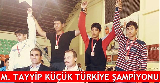 M. Tayyip Küçük Türkiye şampiyonu