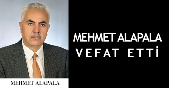  Mehmet Alapala vefat etti