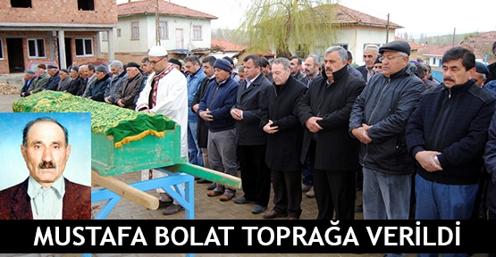  Mustafa Bolat toprağa verildi