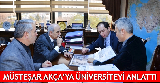  Müsteşar Akça’ya üniversiteyi anlattı