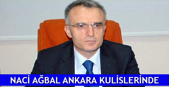  Naci Ağbal Ankara kulislerinde