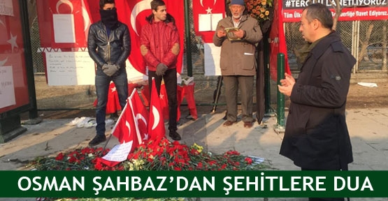 Osman Şahbaz'dan şehitlere dua