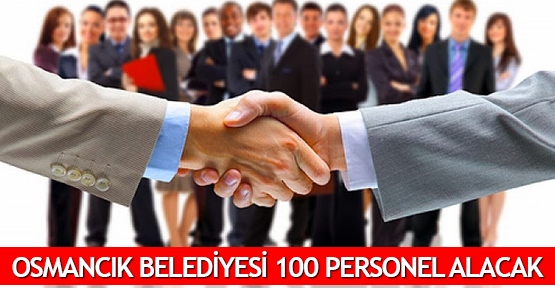  Osmancık Belediyesi 100 personel alacak