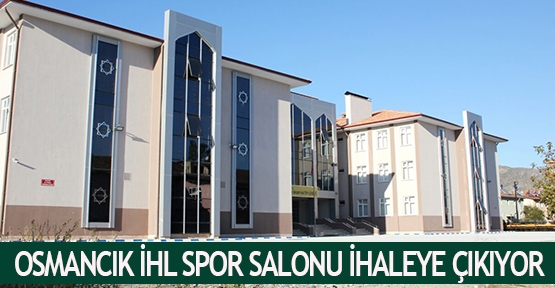 Osmancık İHL Spor Salonu ihaleye çıkıyor