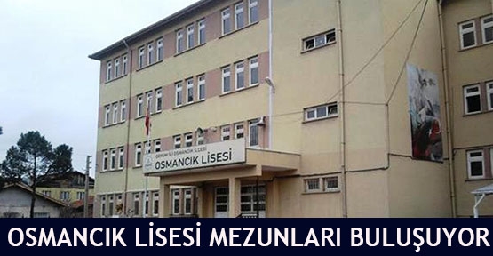 Osmancık Lisesi mezunları buluşuyor