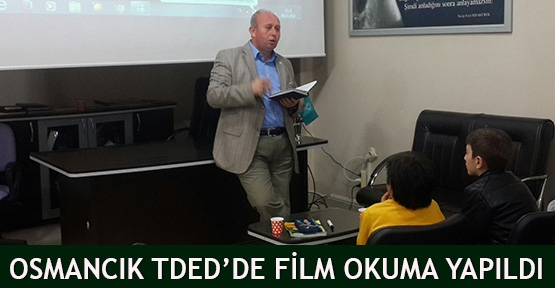 Osmancık TDED’de Film Okuma Yapıldı