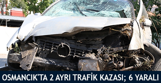 Osmancık'ta 2 ayrı trafik kazası; 6 yaralı