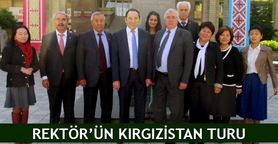  Rektör’ün Kırgızistan turu