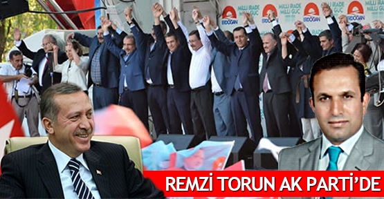  Remzi Torun AK Parti’de