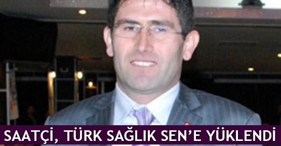  Saatçi, Türk Sağlık Sen’e yüklendi