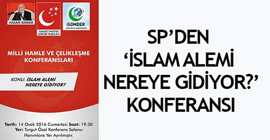 SP'den ‘İslam alemi nereye gidiyor?’ konferansı