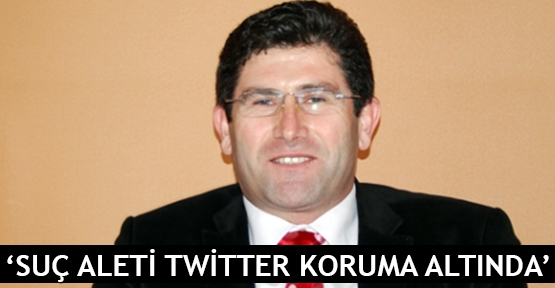 ‘Suç aleti Twitter koruma altında’