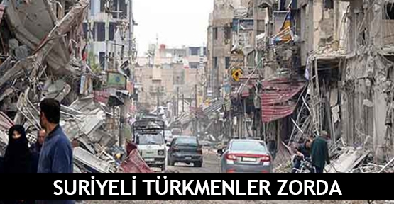  Suriyeli Türkmenler zorda