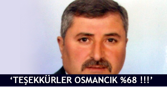 ‘Teşekkürler Osmancık %68 !!!’