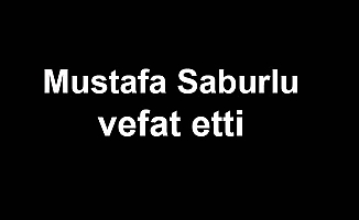 Mustafa Saburlu vefat etti