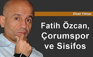Fatih Özcan, Çorumspor ve Sisifos
