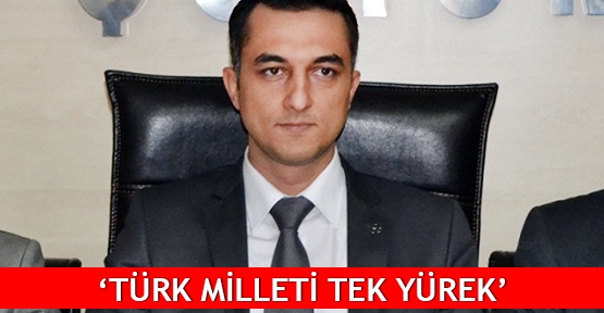  ‘Türk milleti tek yürek’