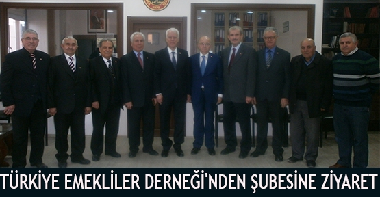 Türkiye Emekliler Derneği'nden şubesine ziyaret