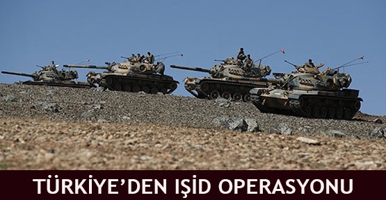 Türkiye’den IŞİD operasyonu